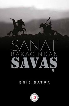 Sanat Bakacından Savaş