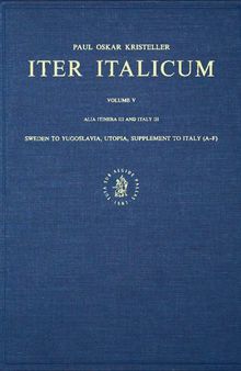 Iter Italicum. Vol V (Alia Itinera III and Italy III) - Sweden to Yugoslavia, Utopia, Supplement to Italy (A-F)