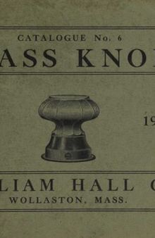 Catalogue No. 6: Glass Knobs: William Hall Co. (1916)