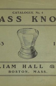 Catalogue No. 4: Glass Knobs: William Hall & Co. (1911)