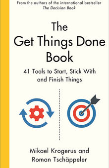 The Get Things Done Book: 41 Tools to Start, Stick With and Finish Things