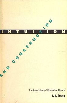 Intuition and Construction: The Foundation of Normative Theory