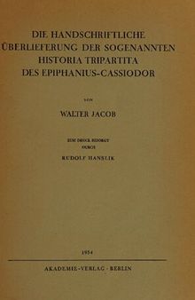 Die handschriftliche Überlieferung der sogenannten Historia Tripartita des Epiphanius-Cassiodor