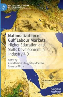 Nationalization of Gulf Labour Markets: Higher Education and Skills Development in Industry 4.0