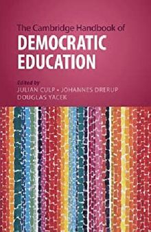 The Cambridge Handbook of Democratic Education (Cambridge Handbooks in Education)