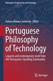 Portuguese Philosophy Of Technology: Legacies And Contemporary Work From The Portuguese-Speaking Community