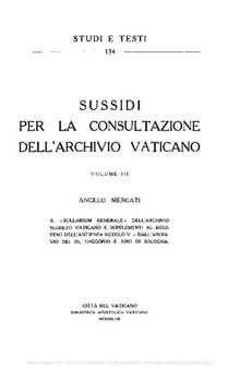 Sussidi per la consultazione dell'Archivio Vaticano. Il «bullarium generale» dell'archivio Vaticano e supplemento al registro dell'Antipapa Niccolò V