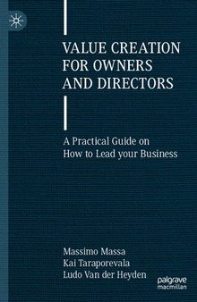 Value Creation for Owners and Directors: A Practical Guide on How to Lead your Business