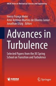 Advances in Turbulence: Selected Papers from the XII Spring School on Transition and Turbulence