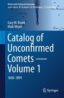 Catalog of Unconfirmed Comets - Volume 1: 1600-1899