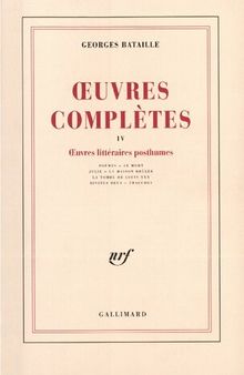 Œuvres complètes, tome 4: Œuvres littéraires posthumes