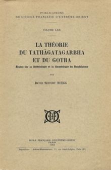 La théorie du Tathagatagarbha et du garbha: Études sur la Sotériologie et la Gnoséologie du Bouddhisme