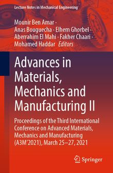 Advances in Materials, Mechanics and Manufacturing II: Proceedings of the Third International Conference on Advanced Materials, Mechanics and Manufacturing (A3M’2021), March 25-27, 2021