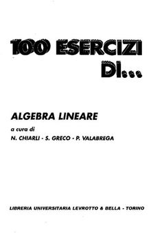 Cento esercizi di algebra lineare