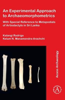 An Experimental Approach to Archaeomorphometrics: With Special Reference to Metapodials of Artiodactyls in Sri Lanka