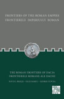 Frontiers of the Roman Empire: the Roman Frontiers of Dacia: Frontierele Imperiului Roman: Frontierele Romane Ale Daciei
