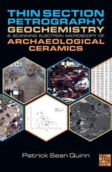 Thin Section Petrography, Geochemistry & Scanning Electron Microscopy of Archaeological Ceramics