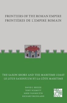 Frontiers of the Roman Empire: The Saxon Shore and the Maritime Coast: Frontières de l’Empire Romain : Le Litus Saxonicum et la Côte Maritime