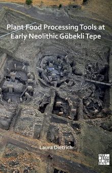 Plant Food Processing Tools at Early Neolithic Göbekli Tepe