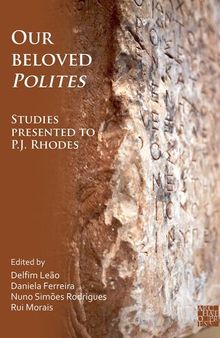Our Beloved Polites: Studies Presented to P.J. Rhodes