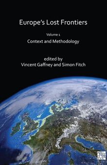 Europe's Lost Frontiers, volume 1: Context and Methodology