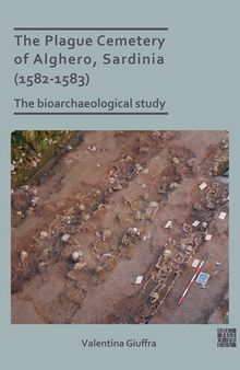 The Plague Cemetery of Alghero, Sardinia 1582-1583: The Bioarchaeological Study