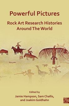 Powerful Pictures: Rock Art Research Histories Around the World