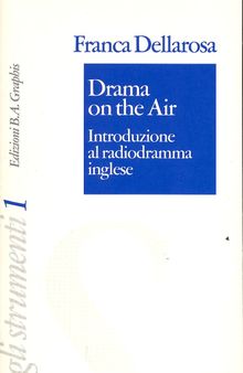 Drama on the Air. Introduzione al radiodramma inglese