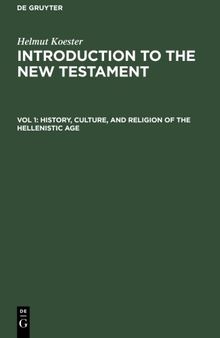 Introduction to the New Testament, Vol. 1: History, Culture, and Religion of the Hellenistic Age
