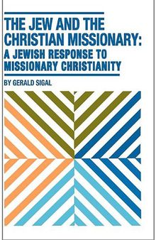 The Jew and the Christian Missionary: A Jewish Response to Missionary Christianity