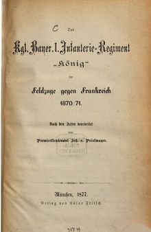 Das Kgl. Bayer. 1. Infanterie-Regiment 