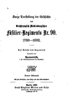 Kurze Darstellung der Geschichte des Großherzoglich Mecklenburgischen Füsilier-Regiments Nr. 90. 1788-1892