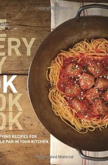 The everyday wok cookbook: Simple and satisfying recipes for the most versatile pan in your kitchen