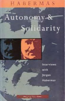 Autonomy and Solidarity: Interviews With Jurgen Habermas (Revised edition)