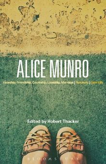 Alice Munro: Hateship, Friendship, Courtship, Loveship, Marriage, Runaway, Dear Life