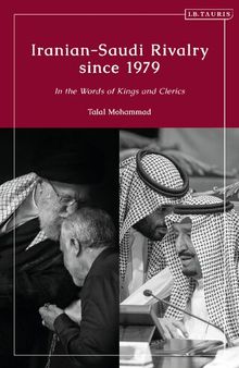 Iranian–Saudi Rivalry Since 1979: In the Words of Kings and Clerics