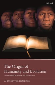 The Origin of Humanity and Evolution: Science and Scripture in Conversation