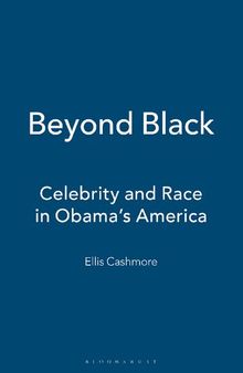Beyond Black: Celebrity and Race in Obama’s America