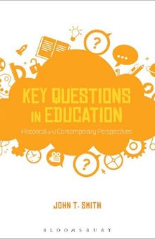 Key Questions in Education: Historical and Contemporary Perspectives