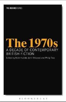 The 1970s: A Decade of Contemporary British Fiction