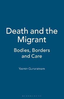 Death and the Migrant: Bodies, Borders and Care