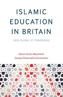 Islamic Education in Britain: New Pluralist
         Paradigms