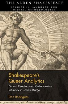 Shakespeare’s Queer Analytics: Distant Reading and Collaborative Intimacy in Love’s Martyr
