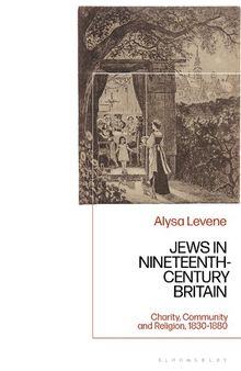 Jews in Nineteenth-Century Britain: Charity, Community and Religion, 1830–1880