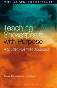 Teaching Shakespeare With Purpose: A Student-Centred Approach