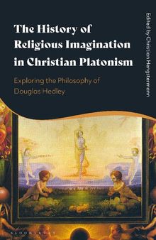 The History of Religious Imagination in Christian Platonism: Exploring the Philosophy of Douglas Hedley