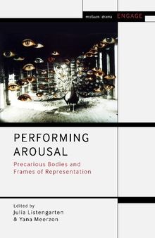 Performing Arousal: Precarious Bodies and Frames of Representation