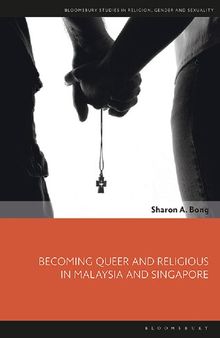 Becoming Queer and Religious in Malaysia and Singapore