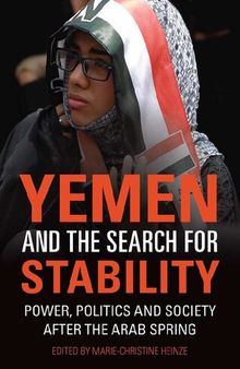 Yemen and the Search for Stability: Power, Politics and Society after the Arab Spring