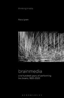 Brainmedia: One Hundred Years of Performing Live Brains, 1920–2020